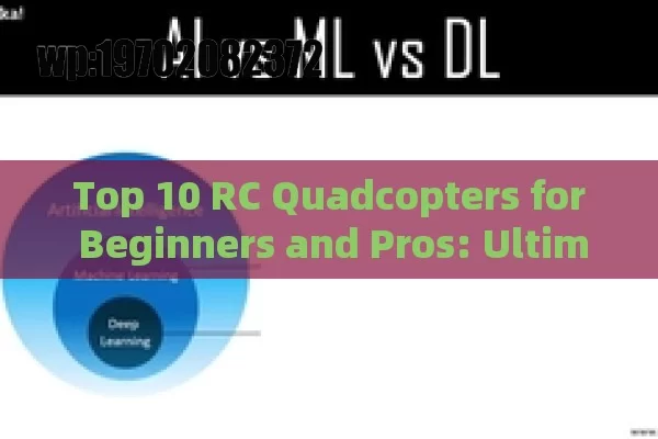 Top 10 RC Quadcopters for Beginners and Pros: Ultimate Guide to Flying Fun