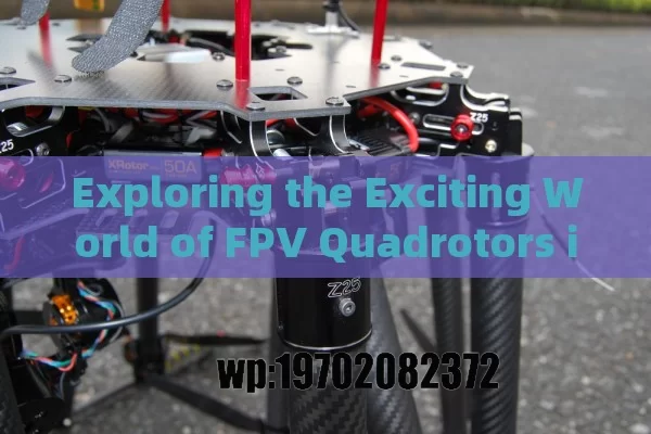 Exploring the Exciting World of FPV Quadrotors in the USA