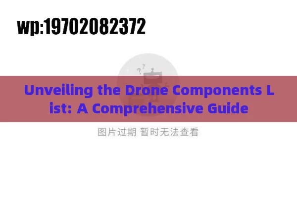 Unveiling the Drone Components List: A Comprehensive Guide