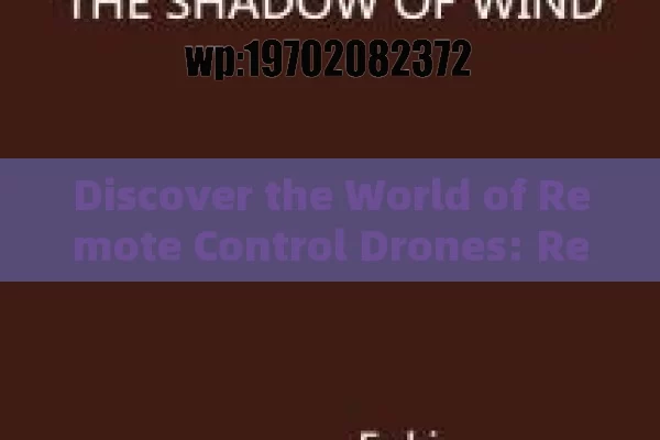 Discover the World of Remote Control Drones: Revolutionizing Industries and Innovation