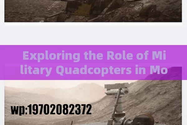 Exploring the Role of Military Quadcopters in Modern Warfare and Their Future Evolution