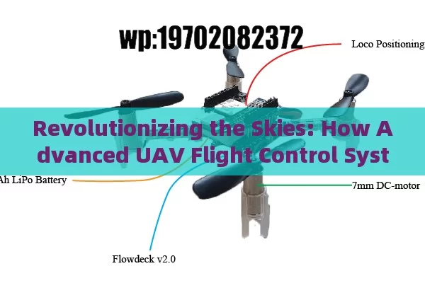 Revolutionizing the Skies: How Advanced UAV Flight Control Systems Are Changing the Game