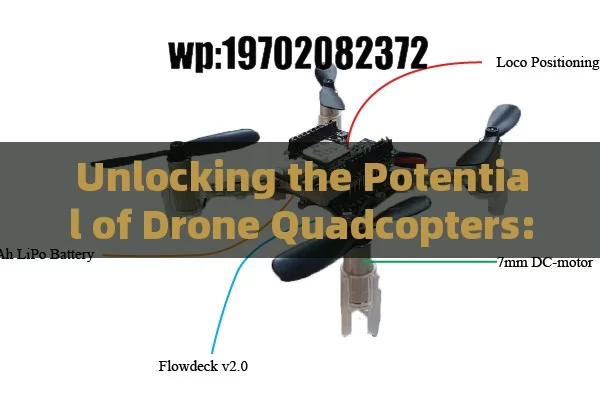 Unlocking the Potential of Drone Quadcopters: A Comprehensive Guide to Quadrotor UAVs