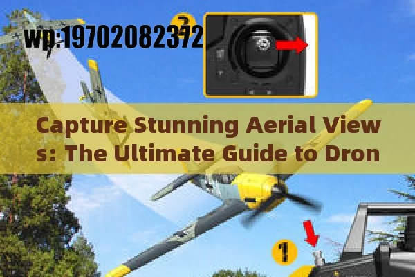 Capture Stunning Aerial Views: The Ultimate Guide to Drone Cameras and Quadcopters