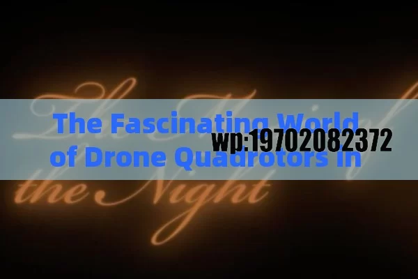 The Fascinating World of Drone Quadrotors in the US