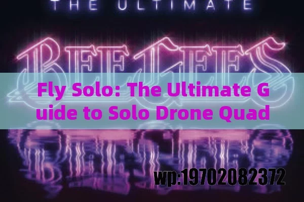 Fly Solo: The Ultimate Guide to Solo Drone Quadcopters in the US