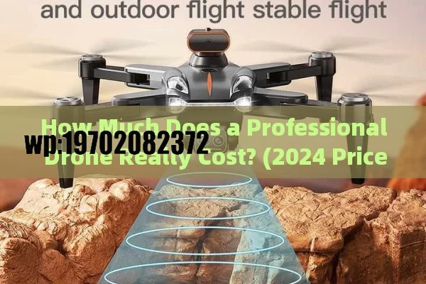 How Much Does a Professional Drone Really Cost? (2024 Price Guide)