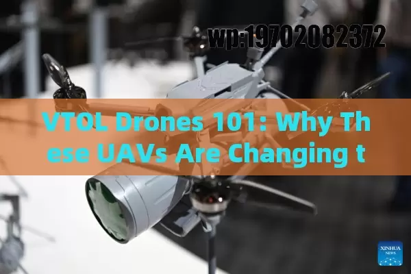 VTOL Drones 101: Why These UAVs Are Changing the Game in 2023