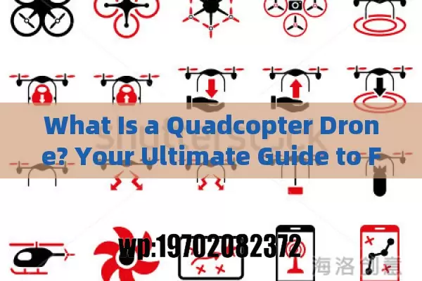 What Is a Quadcopter Drone? Your Ultimate Guide to Features, Benefits, and Top Picks